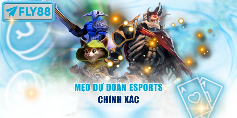 Mẹo dự đoán Esports chính xác