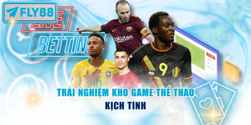 Trải nghiệm kho game thể thao kịch tính