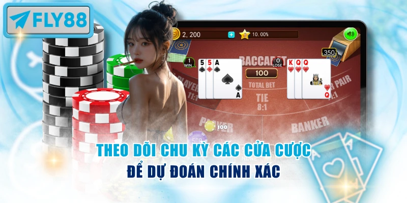 Theo dõi chu kỳ các cửa cược để dự đoán chính xác