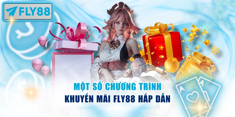 Một số chương trình khuyến mãi Fly88 hấp dẫn
